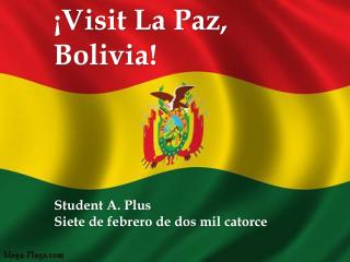 ¡Visit La Paz, Bolivia!