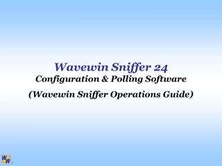 Wavewin Sniffer 24 Configuration & Polling Software (Wavewin Sniffer Operations Guide)