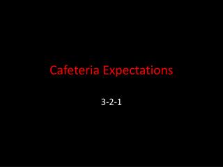 Cafeteria Expectations
