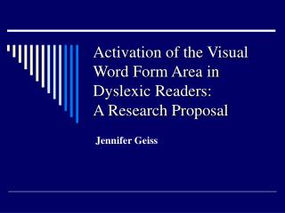 Activation of the Visual Word Form Area in Dyslexic Readers: A Research Proposal