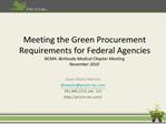 Meeting the Green Procurement Requirements for Federal Agencies NCMA: Bethesda Medical Chapter Meeting November 2010
