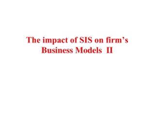 The impact of SIS on firm’s Business Models II