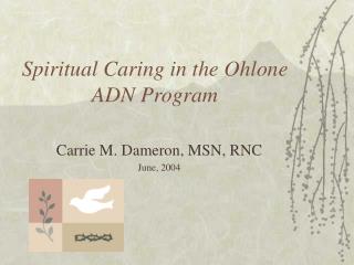 Spiritual Caring in the Ohlone ADN Program