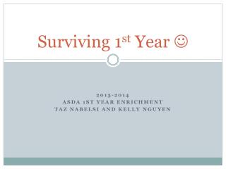 Surviving 1 st Year 