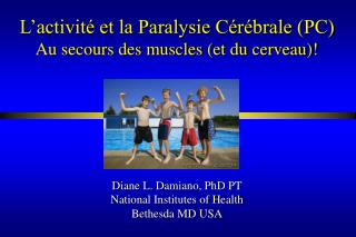 L’activité et la Paralysie Cérébrale (PC) Au secours des muscles (et du cerveau)!