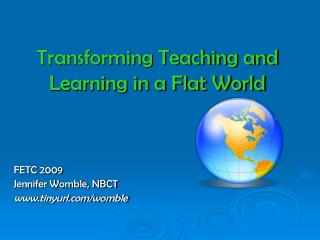 Transforming Teaching and Learning in a Flat World