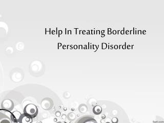 Help In Treating Borderline Personality Disorder