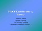 MDCB Examination: A History