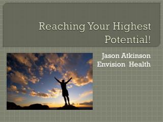 Reaching Your Highest Potential!