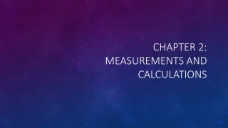 Chapter 2: Measurements and Calculations
