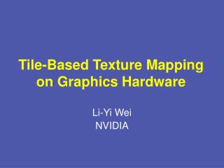 Tile-Based Texture Mapping on Graphics Hardware