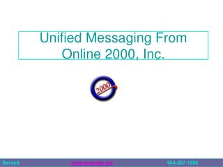 Unified Messaging From Online 2000, Inc.