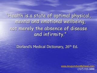 “Health is a state of optimal physical, mental and emotional wellbeing, not merely the absence of disease and infirmity