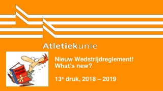 Nieuw Wedstrijdreglement! What’s new? 13 e druk, 2018 – 2019