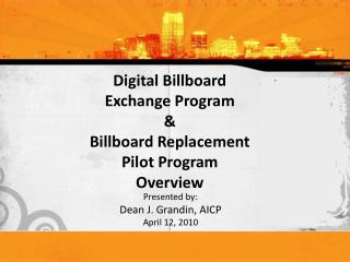 Digital Billboard Exchange Program & Billboard Replacement Pilot Program Overview