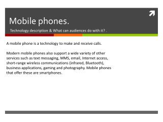 Mobile phones.