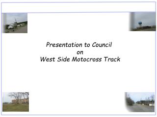Presentation to Council on West Side Motocross Track