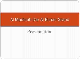 Al Madinah Dar Al Eiman Grand