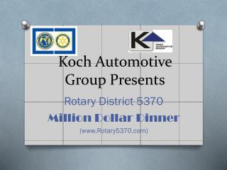 Koch Automotive Group Presents