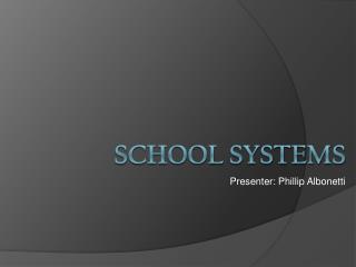 SCHOOL SYSTEMS