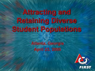 Attracting and Retaining Diverse Student Populations