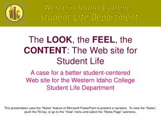 The LOOK , the FEEL , the CONTENT : The Web site for Student Life