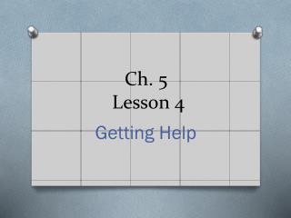 Ch. 5 Lesson 4