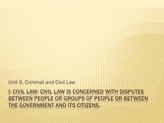 Unit 6. Criminal and Civil Law