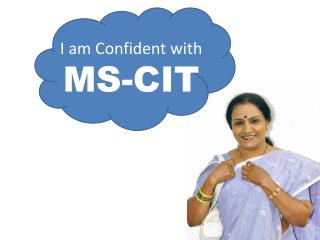I am Confident with MS-CIT