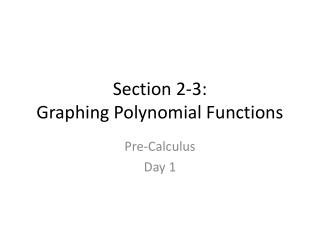 Section 2-3: Graphing Polynomial Functions