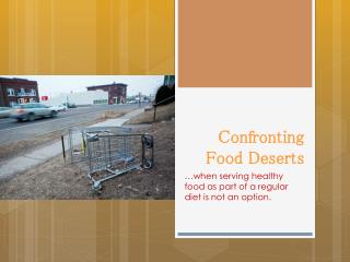 Confronting Food Deserts