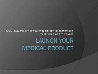 Launch your Medical Device