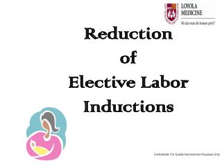 Reduction of Elective Labor Inductions