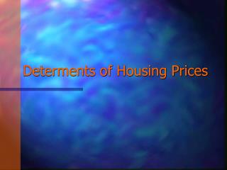 Determents of Housing Prices