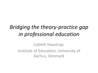 Bridging the theory-practice gap in professional education