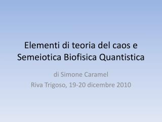 Elementi di teoria del caos e Semeiotica Biofisica Quantistica