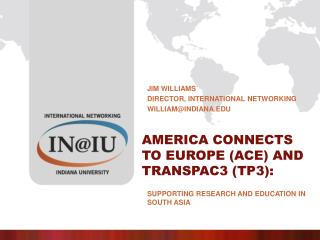 America Connects to Europe (ACE) and TransPAC3 (TP3):