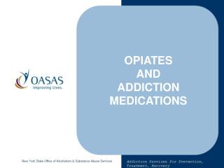 OPIATES AND ADDICTION MEDICATIONS