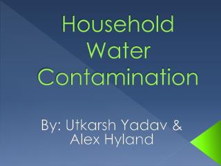 Household Water Contamination
