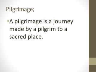 Pilgrimage;