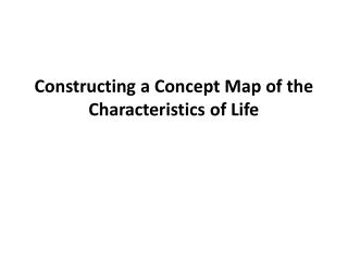 Ppt Constructing A Concept Map Of The Characteristics Of Life Powerpoint Presentation Id