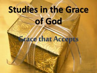 Studies in the Grace of God