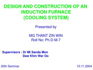 DESIGN AND CONSTRUCTION OF AN INDUCTION FURNACE (COOLING SYSTEM)