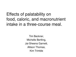 Effects of palatability on food, caloric, and macronutrient intake in a three-course meal.