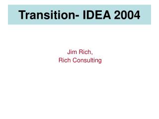 Transition- IDEA 2004