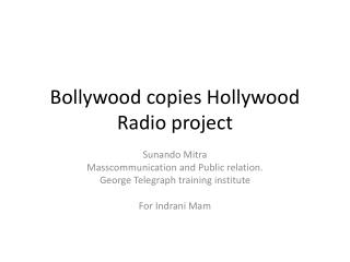 Bollywood copies Hollywood Radio project