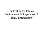 Controlling the Internal Environment I - Regulation of Body Temperature