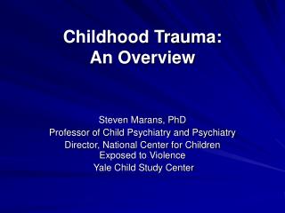 Childhood Trauma: An Overview