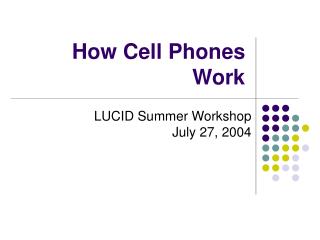 How Cell Phones Work