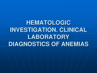 HEMATOLOGIC INVESTIGATION. CLINICAL LABORATORY DIAGNOSTICS OF ANEMIAS